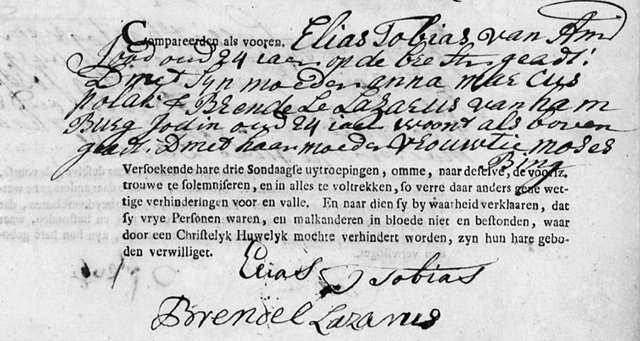 Huwelijksaankondiging van Elias Tobias, van Amsterdam, Jood, 24 jaar oud, wonend aan de Breestraat, geassisteerd door zijn moeder Anna Marcus Polak, en Brendele Lazarus, van Hamburg, Jodin, 24 jaar oud, wonend als bovenstaand (eveneens aan de Breestraat, waarschijnlijk de Jodenbreestraat), geassisteerd door haar moeder Vrouwtje Mozes Bing.